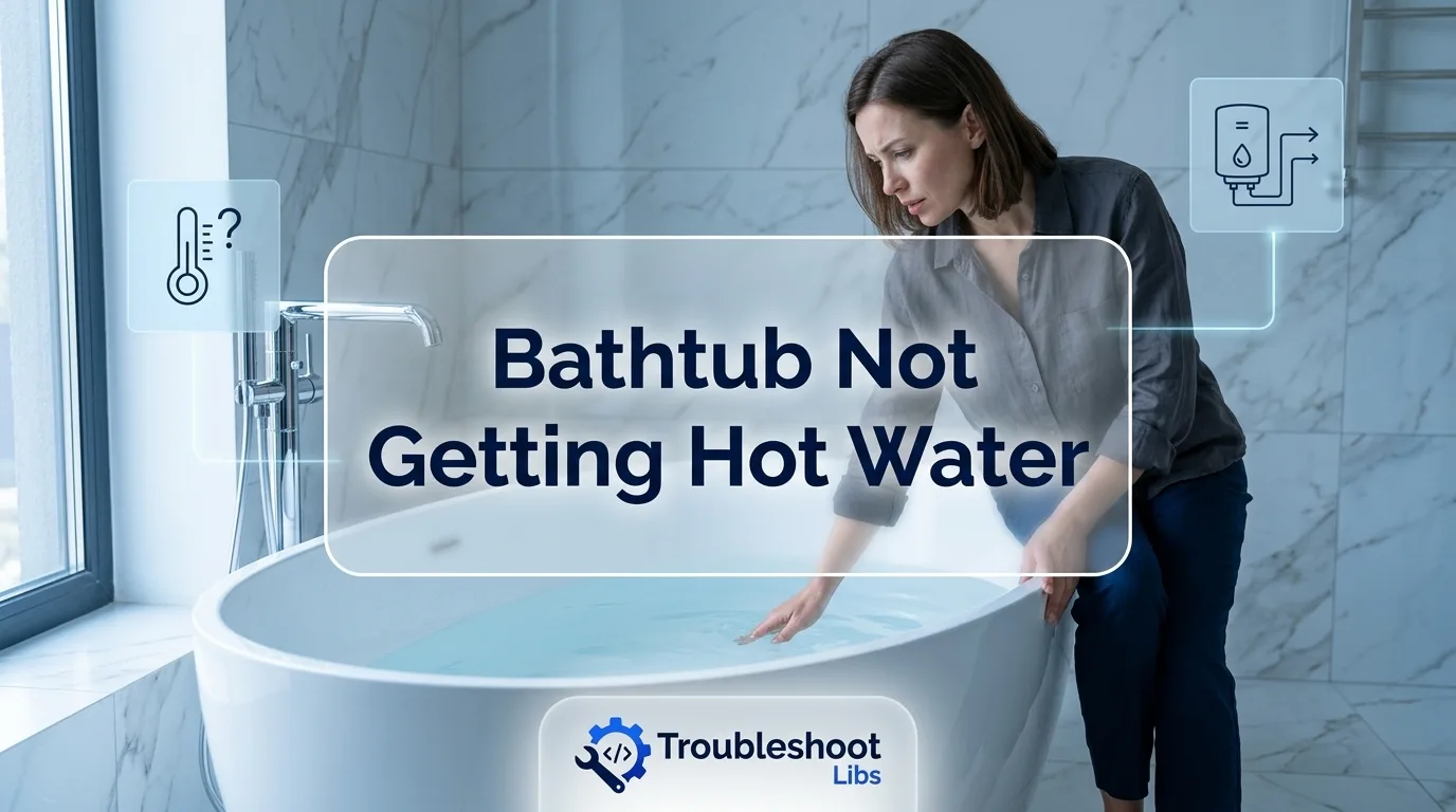 Bathtub Not Getting Hot Water-Fi
