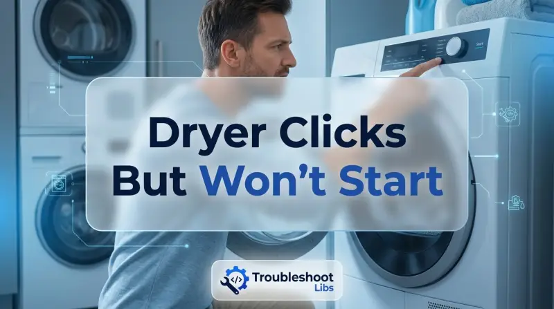 Dryer Clicks But Wont Start-Fi
