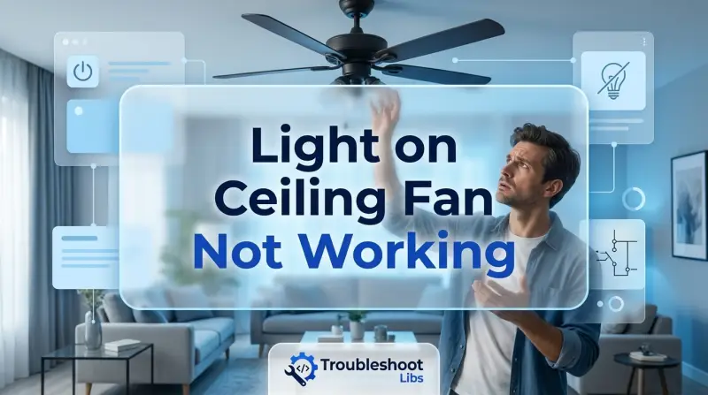 Light on Ceiling Fan Not Working-Fi