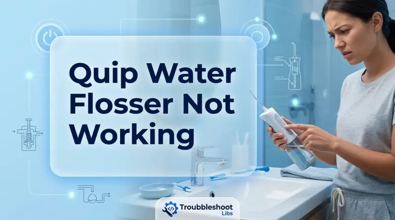 Quip Water Flosser Not Working-Fi