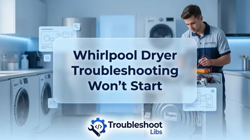 Whirlpool Dryer Troubleshooting Won’t Start