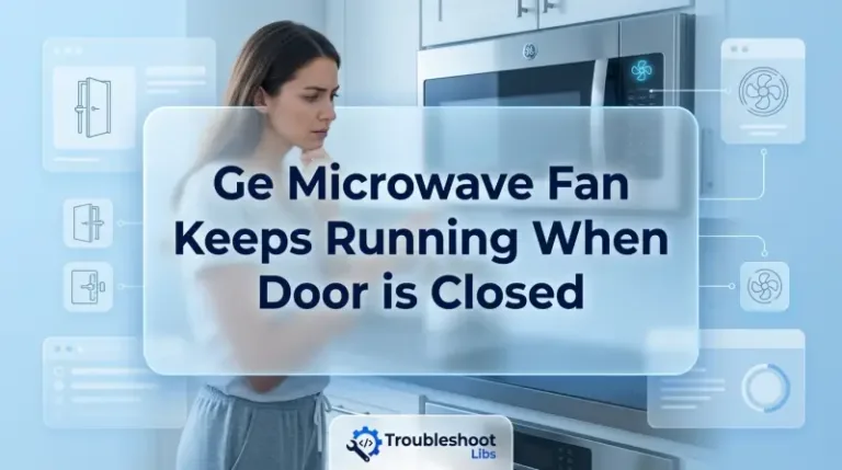 Ge Microwave Fan Keeps Running When Door is Closed